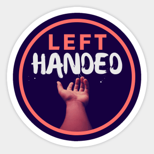 Left handed and proud Sticker